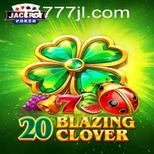 Explore the Exciting World of 20BlazingClover: A Gaming Adventure