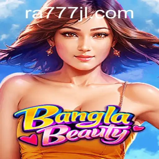 BanglaBeauty: A New Gaming Experience with RA777