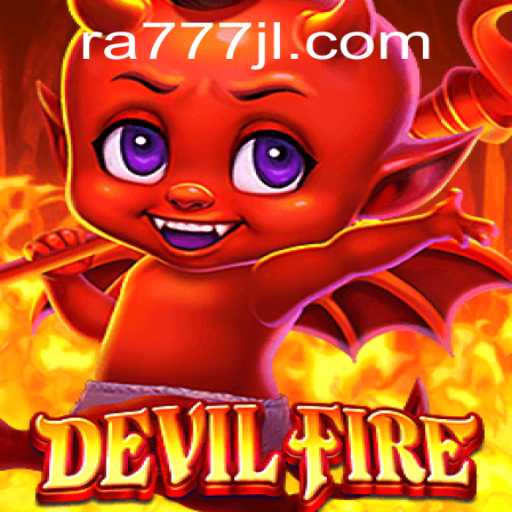 Dive into the Fiery World of DevilFire: Unleashing the Power of RA777