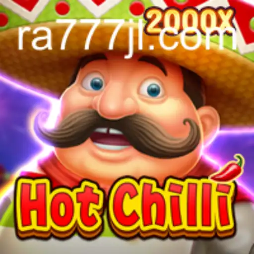 Sizzling Fun with HotChilli: A Spicy Game Adventure with RA777